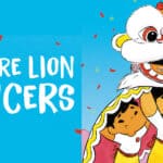 Ring in the Lunar New Year with ‘We Are Lion Dancers’